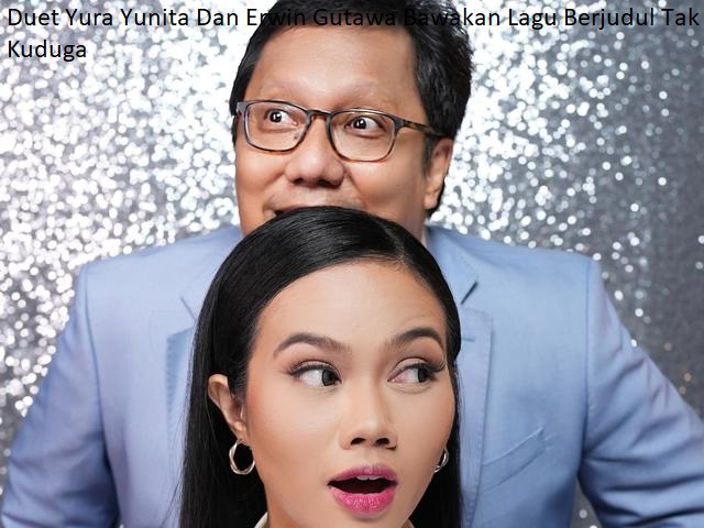 Duet Yura Yunita Dan Erwin Gutawa Bawakan Lagu Berjudul Tak Kuduga