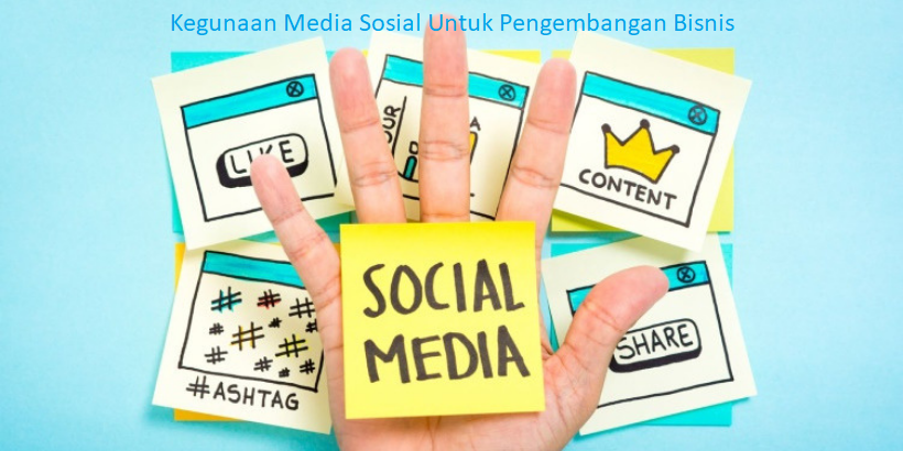 Kegunaan Media Sosial Untuk Pengembangan Bisnis