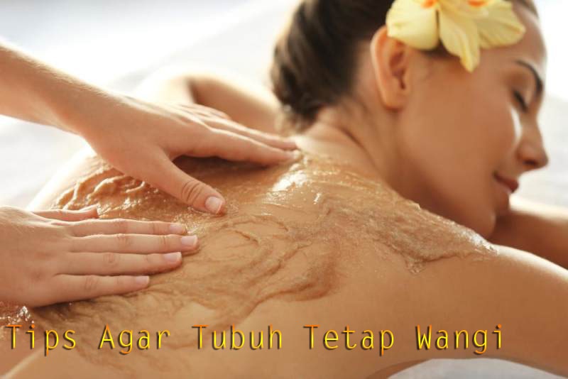 Tips Agar Tubuh Tetap Wangi