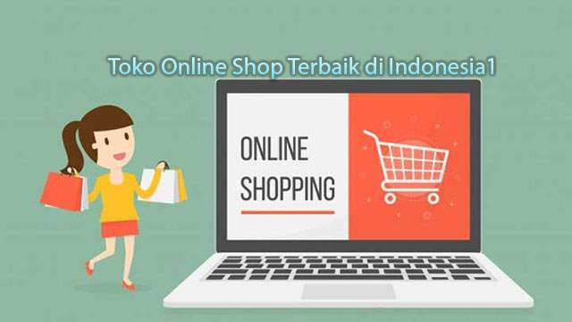 Toko Online Shop Terbaik di Indonesia, 5 TOP Applikasi Online Store